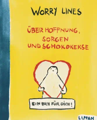 ÜBER HOFFNUNG, SORGEN UND SCHOKOKEKSE - Worrylines